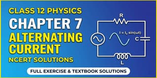 NCERT Class 12 Physics Chapter 7 Alternating Current Solutions - Download Free PDF